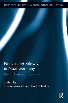 Nurses and Midwives in Nazi Germany: The "Euthanasia Programs" - cover
