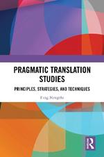 Pragmatic Translation Studies: Principles, Strategies, and Techniques