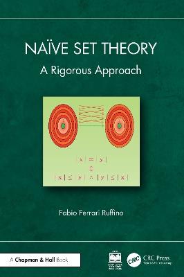 Naïve Set Theory: A Rigorous Approach - Fabio Ferrari Ruffino - cover