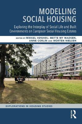 Modelling Social Housing: Exploring the Interplay of Social Life and Built Environments on European Social Housing Estates - cover