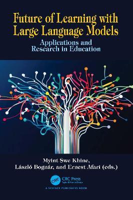 Future of Learning with Large Language Models: Applications and Research in Education - cover