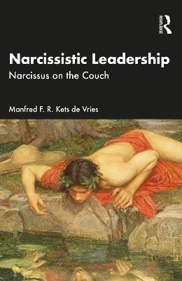 Narcissistic Leadership: Narcissus on the Couch - Manfred F. R. Kets de Vries - cover