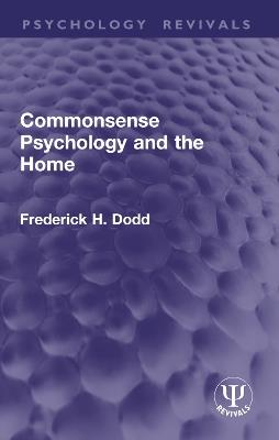 Commonsense Psychology and the Home - Frederick H. Dodd - cover