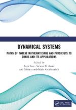Dynamical Systems: Paths of Twelve Mathematicians and Physicists to Chaos and Its Applications