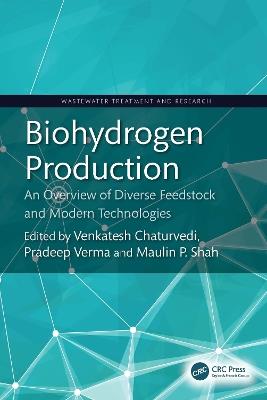 Biohydrogen Production: An Overview of Diverse Feedstock and Modern Technologies - cover