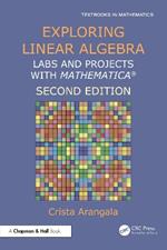 Exploring Linear Algebra: Labs and Projects with Mathematica ®