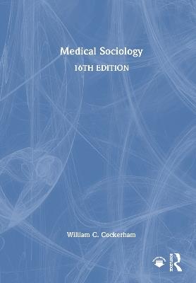 Medical Sociology - William C. Cockerham - cover