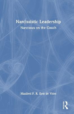 Narcissistic Leadership: Narcissus on the Couch - Manfred F. R. Kets de Vries - cover