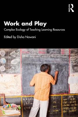 Work and Play: Complex Ecology of Teaching Learning Resources - cover