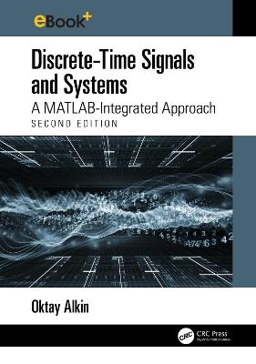 Discrete-Time Signals and Systems: A MATLAB Integrated Approach - Oktay Alkin - cover