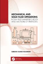 Mechanical and Solid-Fluid Operations: Flow Past Immersed Body and Motion of Particles