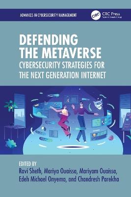 Defending the Metaverse: Cybersecurity Strategies for the Next Generation Internet - cover