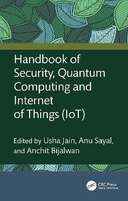 Handbook of Security, Quantum Computing and Internet of Things (IoT) - cover
