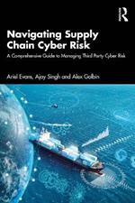 Navigating Supply Chain Cyber Risk: A Comprehensive Guide to Managing Third Party Cyber Risk