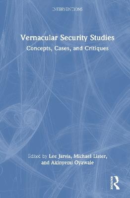 Vernacular Security Studies: Concepts, Cases, and Critiques - cover