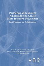 Partnering with Student Ambassadors to Create More Inclusive Universities: Best Practices for Collaboration