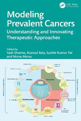 Modeling Prevalent Cancers: Understanding and Innovating Therapeutic Approaches - cover