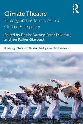 Climate Theatre: Ecology and Performance in a Climate Emergency - cover