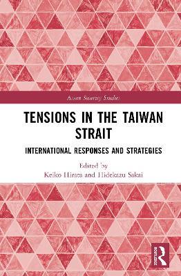 Tensions in the Taiwan Strait: International Responses and Strategies - cover
