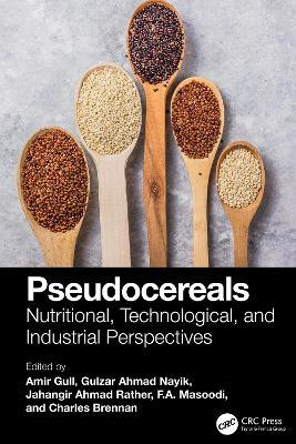Pseudocereals: Nutritional, Technological, and Industrial Perspectives - cover