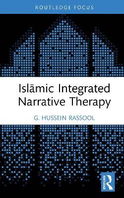 Islāmic Integrated Narrative Therapy - G. Hussein Rassool - cover