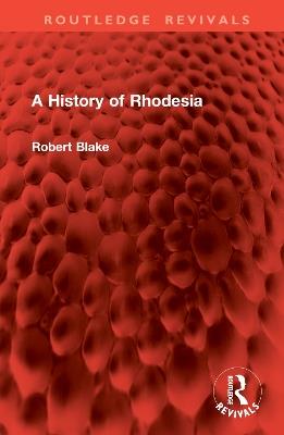 A History of Rhodesia - Robert Blake - cover