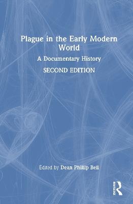 Plague in the Early Modern World: A Documentary History - cover