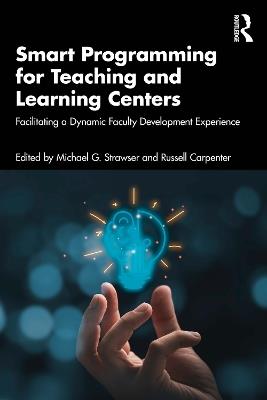 Smart Programming for Teaching and Learning Centers: Facilitating a Dynamic Faculty Development Experience - cover