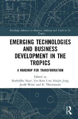 Emerging Technologies and Business Development in the Tropics: A Roadmap for Transformation - cover