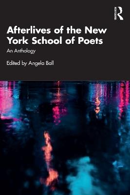 Afterlives of the New York School of Poets: An Anthology - cover