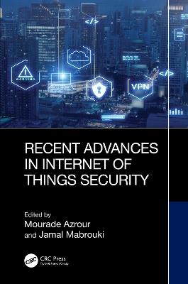 Recent Advances in Internet of Things Security - cover
