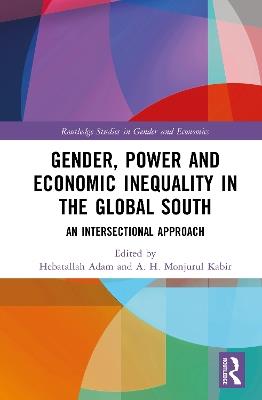 Gender, Power, and Economic Inequality in the Global South: An Intersectional Approach - cover