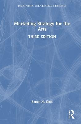 Marketing Strategy for the Arts - Bonita M. Kolb - cover