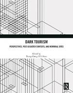 Dark Tourism: Perspectives, Post-Disaster Contexts, and Memorial Sites