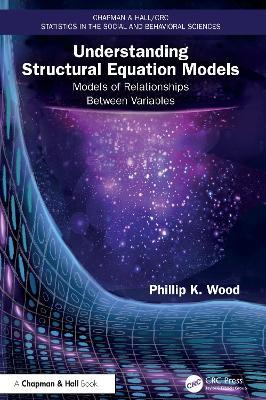 Understanding Structural Equation Models: Models of Relationships Between Variables - Phillip K. Wood - cover