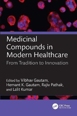 Medicinal Compounds in Modern Healthcare: From Tradition to Innovation - cover
