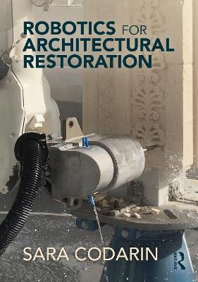 Robotics for Architectural Restoration - Sara Codarin - cover