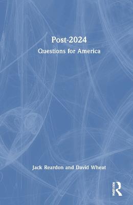 Questions for America: 2024 and Beyond - Jack Reardon,David Wheat - cover