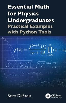 Essential Math for Physics Undergraduates: Practical Examples with Python Tools - David D. DePaola - cover