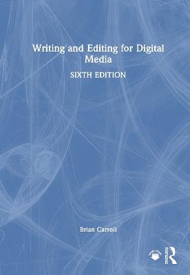 Writing and Editing for Digital Media - Brian Carroll - cover