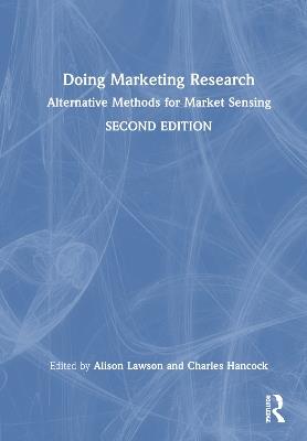Doing Marketing Research: Alternative Methods for Market Sensing - cover