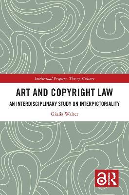 Art and Copyright Law: An Interdisciplinary Study on Interpictoriality - Giulia Walter - cover