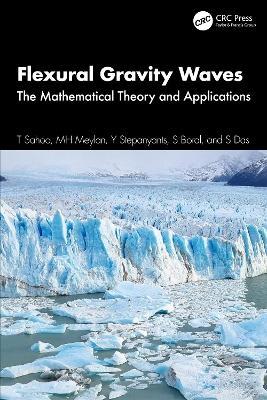 Flexural Gravity Waves: The Mathematical Theory and Applications - T Sahoo,MH Meylan,Y Stepanyants - cover