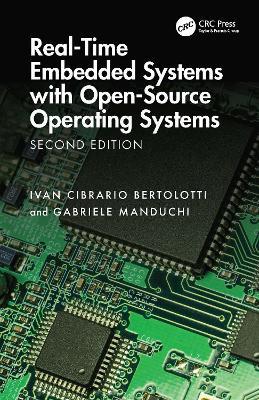 Real-Time Embedded Systems with Open-Source Operating Systems - Ivan Cibrario Bertolotti,Gabriele Manduchi - cover
