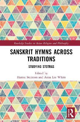 Sanskrit Hymns Across Traditions: Studying Stotras - cover