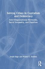 Solving Crises in Capitalism and Democracy: Inter-Organizational Networks, Social Inequality, and Populism