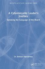 A Cybersecurity Leader's Journey: Speaking the Language of the Board
