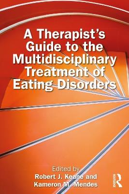 A Therapist’s Guide to the Multidisciplinary Treatment of Eating Disorders - cover