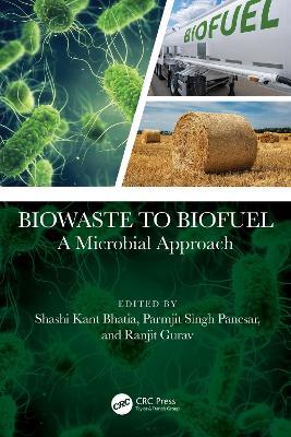 Biowaste to Biofuel: A Microbial Approach - cover