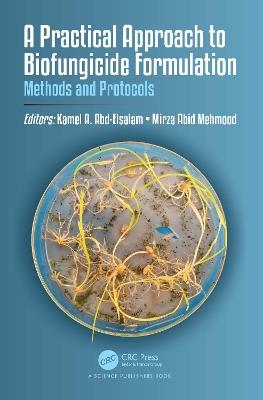 A Practical Approach to Biofungicide Formulation: Methods and Protocols - cover